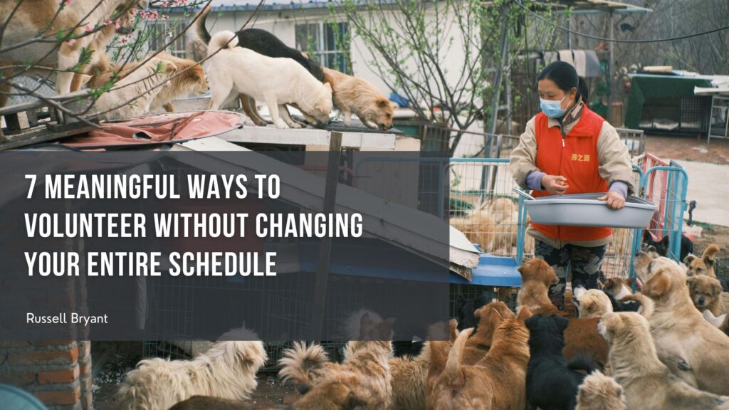 7 Meaningful Ways to Volunteer Without Changing Your Entire Schedule ...