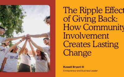 The Ripple Effect of Giving Back: How Community Involvement Creates Lasting Change